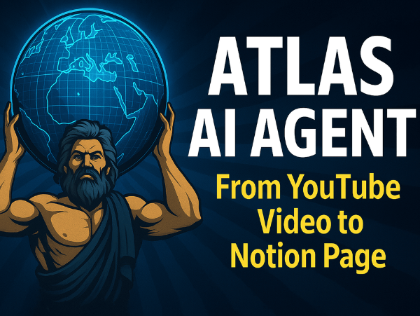 Atlas AI Agent YouTube to Notion Project Screenshot